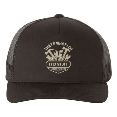 That's What I Do I Fix Stuff And I Know Things Handy Man Yupoong Adult 5-Panel Trucker Hat