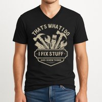 That's What I Do I Fix Stuff And I Know Things Handy Man V-Neck T-Shirt