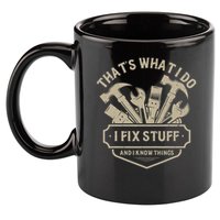 That's What I Do I Fix Stuff And I Know Things Handy Man 11oz C Handle Ceramic Mug