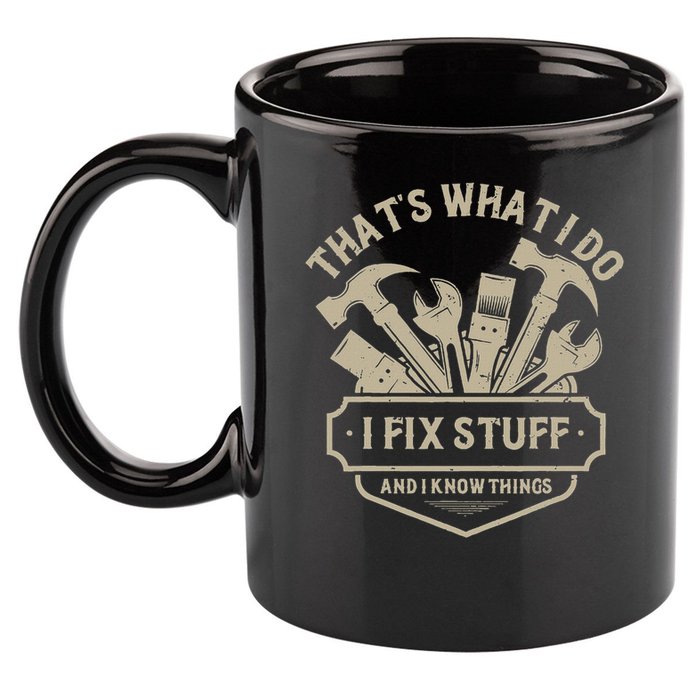 That's What I Do I Fix Stuff And I Know Things Handy Man 11oz C Handle Ceramic Mug