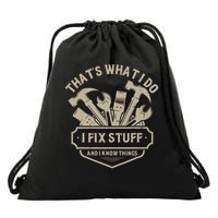 That's What I Do I Fix Stuff And I Know Things Handy Man Drawstring Bag
