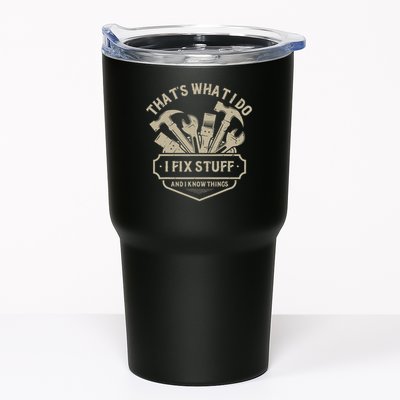 That's What I Do I Fix Stuff And I Know Things Handy Man Tumbler