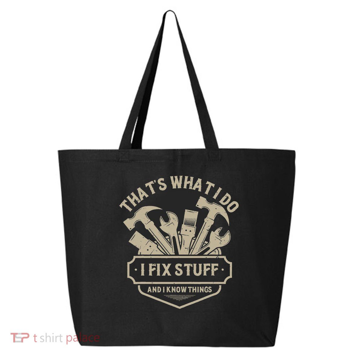 That's What I Do I Fix Stuff And I Know Things Handy Man 25L Jumbo Tote