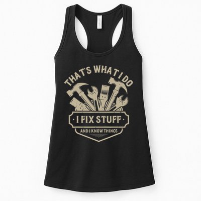 That's What I Do I Fix Stuff And I Know Things Handy Man Womens Tank Top
