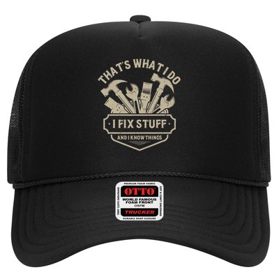 That's What I Do I Fix Stuff And I Know Things Handy Man Trucker Hat