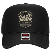 That's What I Do I Fix Stuff And I Know Things Handy Man Trucker Hat