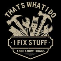 That's What I Do I Fix Stuff And I Know Things Handy Man Kids T-Shirt