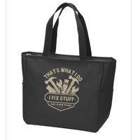 That's What I Do I Fix Stuff And I Know Things Handy Man Zip Tote Bag