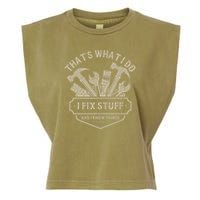 That's What I Do I Fix Stuff And I Know Things Handy Man Garment-Dyed Women's Muscle Tee