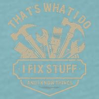 That's What I Do I Fix Stuff And I Know Things Handy Man Sueded Cloud Jersey T-Shirt