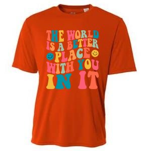 The World Is A Better Place With You In It Back Printed Gift Cooling Performance Crew T-Shirt