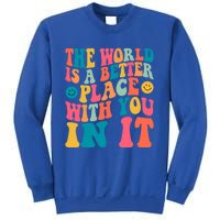 The World Is A Better Place With You In It Back Printed Gift Sweatshirt