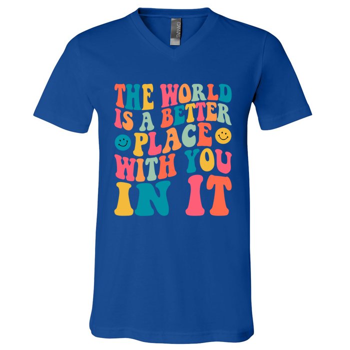 The World Is A Better Place With You In It Back Printed Gift V-Neck T-Shirt