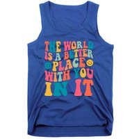 The World Is A Better Place With You In It Back Printed Gift Tank Top