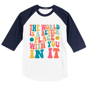 The World Is A Better Place With You In It Back Printed Gift Baseball Sleeve Shirt