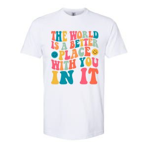 The World Is A Better Place With You In It Back Printed Gift Softstyle CVC T-Shirt