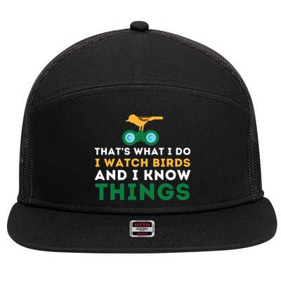 Thats What I Do I Watch Birds And I Know Things Birding 7 Panel Mesh Trucker Snapback Hat