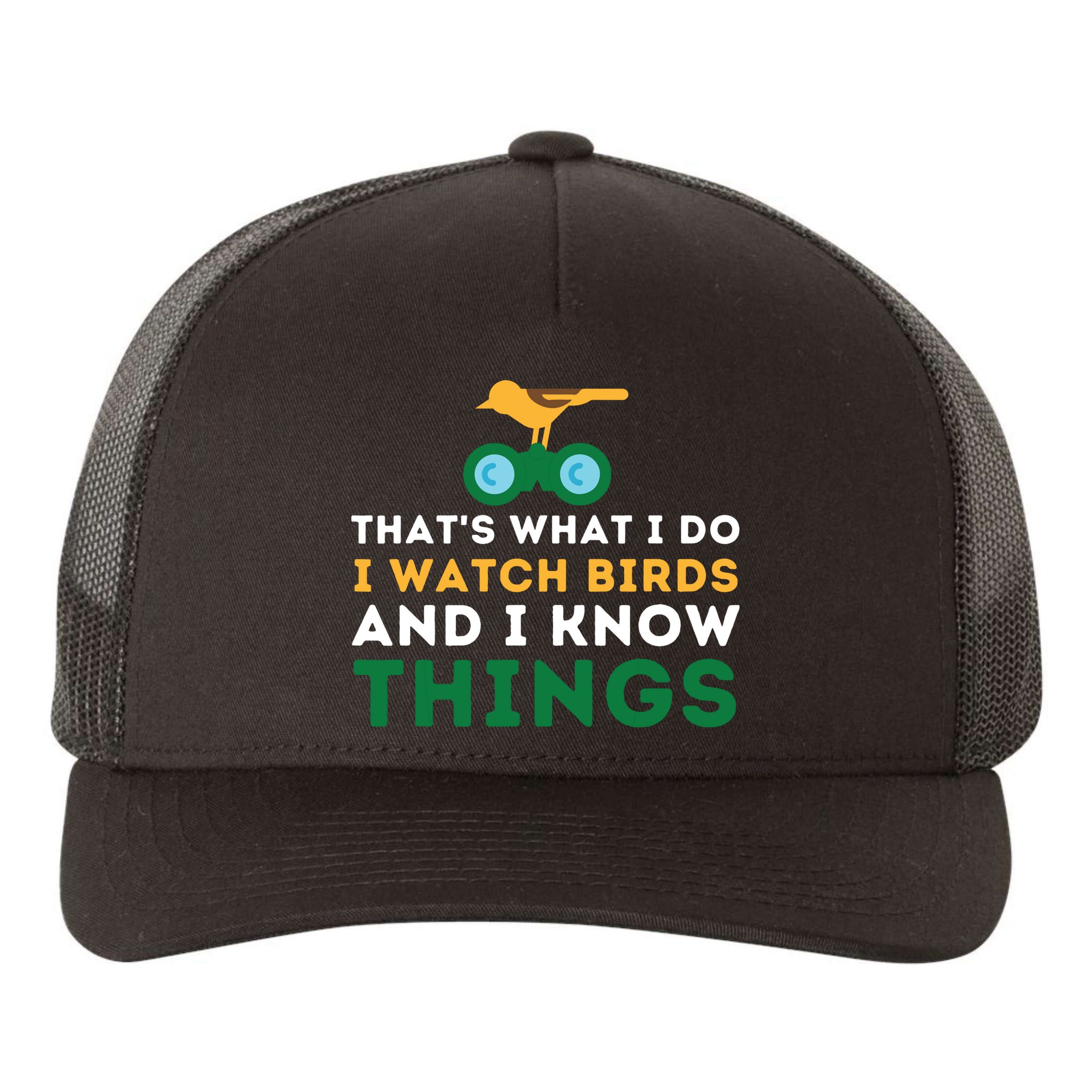 Thats What I Do I Watch Birds And I Know Things Birding Yupoong Adult 5-Panel Trucker Hat