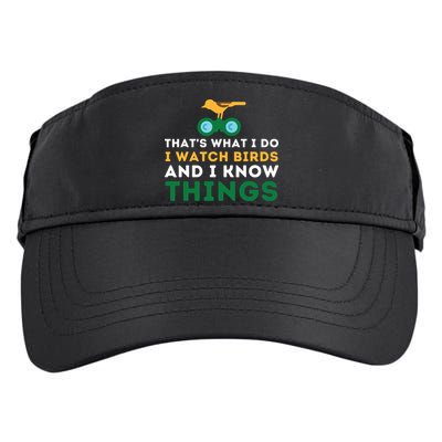 Thats What I Do I Watch Birds And I Know Things Birding Adult Drive Performance Visor