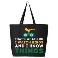 Thats What I Do I Watch Birds And I Know Things Birding 25L Jumbo Tote