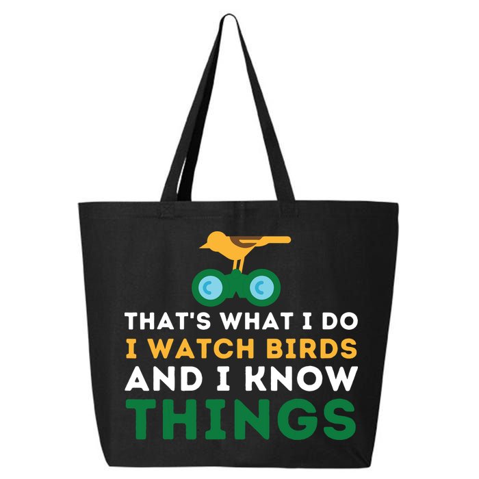 Thats What I Do I Watch Birds And I Know Things Birding 25L Jumbo Tote