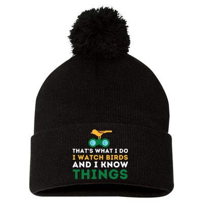 Thats What I Do I Watch Birds And I Know Things Birding Pom Pom 12in Knit Beanie