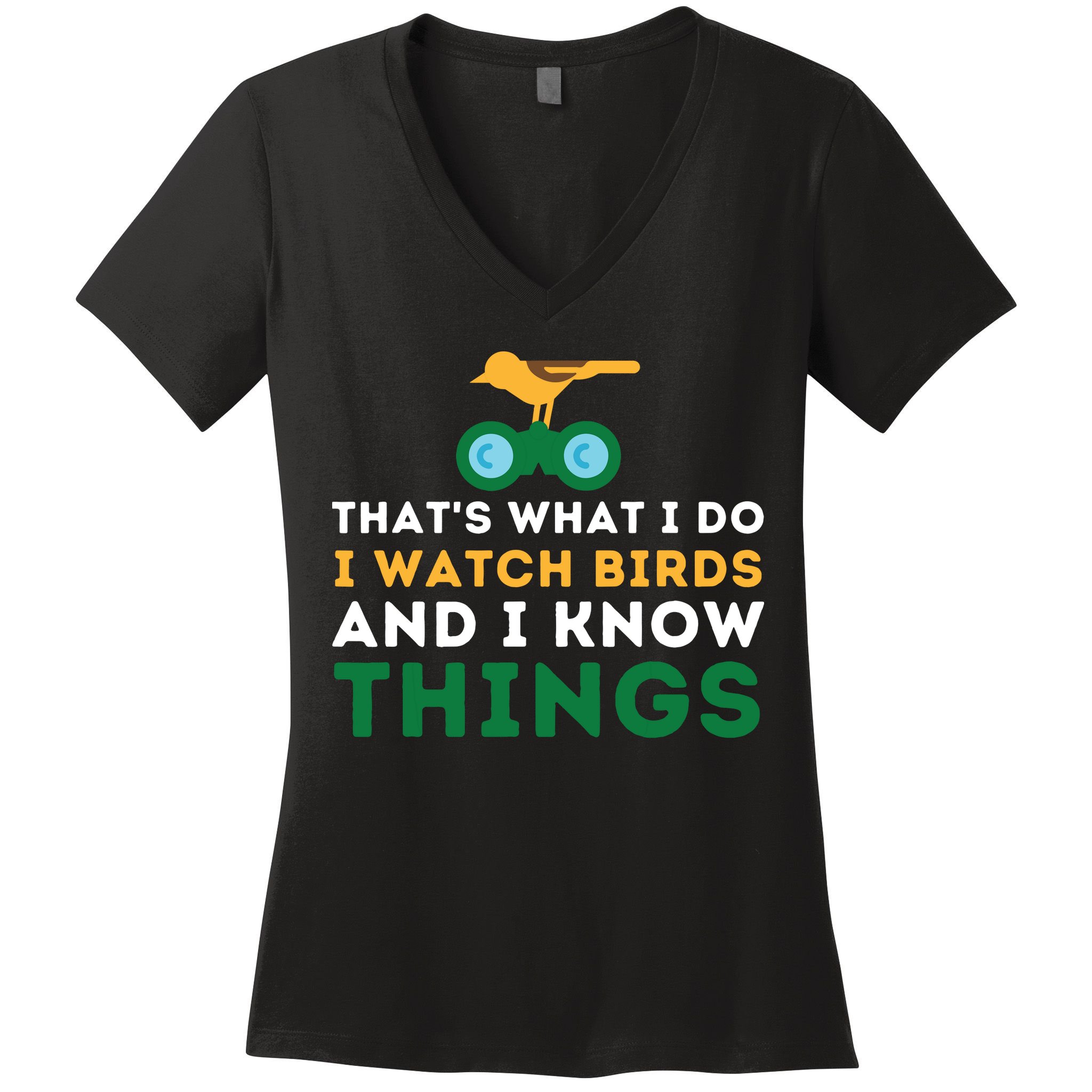 Thats What I Do I Watch Birds And I Know Things Birding Women's V-Neck T-Shirt