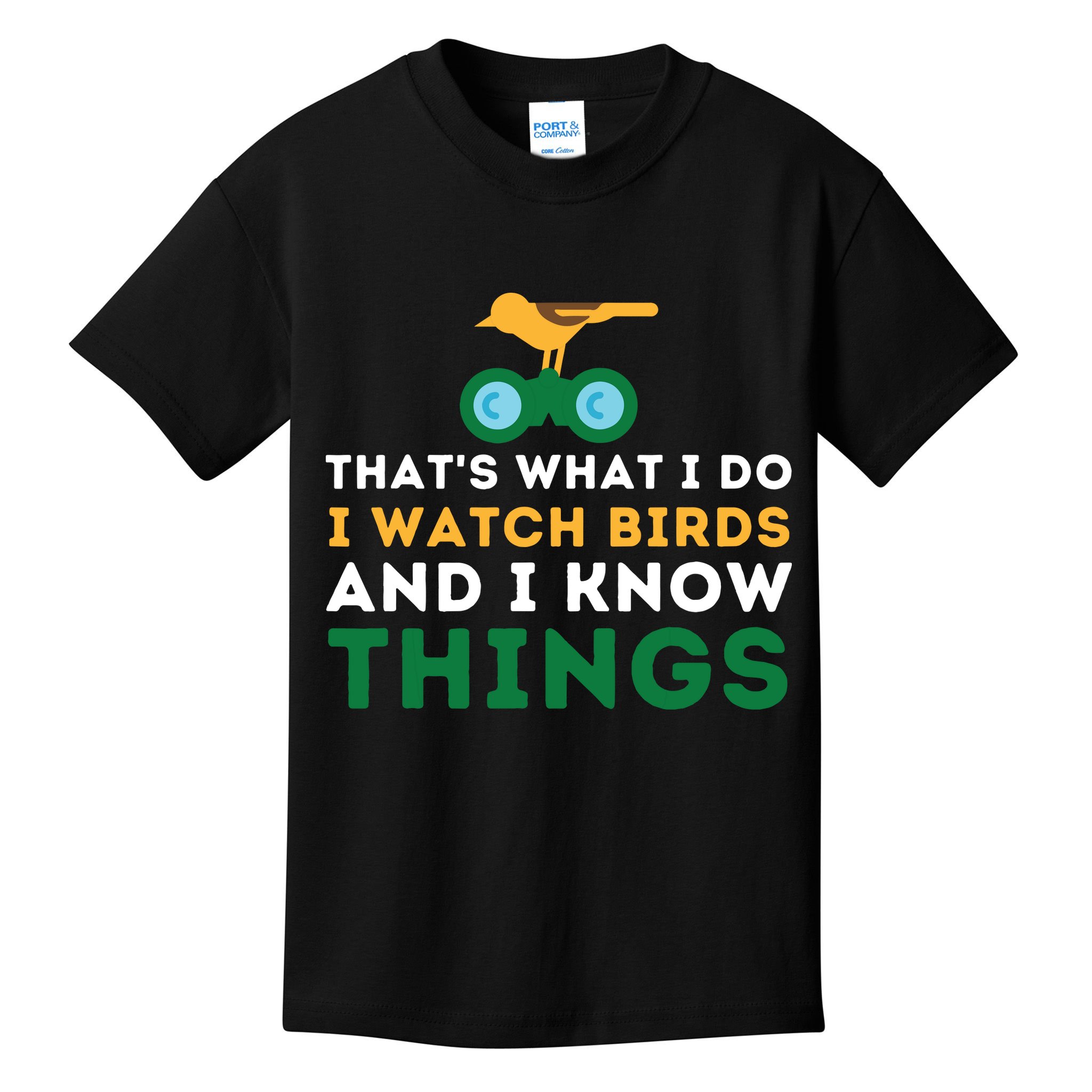 Thats What I Do I Watch Birds And I Know Things Birding Kids T-Shirt