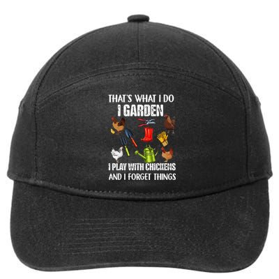 Thats What I Do I Garden I Play With Chickens Forget Things 7-Panel Snapback Hat