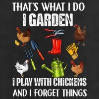 Thats What I Do I Garden I Play With Chickens Forget Things Premium Pullover Hoodie