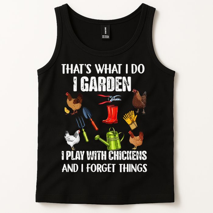 Thats What I Do I Garden I Play With Chickens Forget Things Tank Top