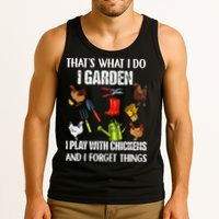 Thats What I Do I Garden I Play With Chickens Forget Things Tank Top