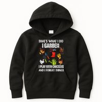 Thats What I Do I Garden I Play With Chickens Forget Things Kids Hoodie