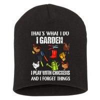 Thats What I Do I Garden I Play With Chickens Forget Things Short Acrylic Beanie
