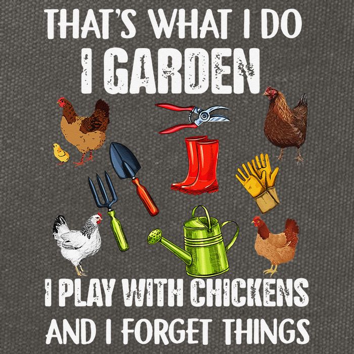 Thats What I Do I Garden I Play With Chickens Forget Things Cotton Canvas Backpack