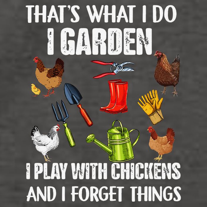 Thats What I Do I Garden I Play With Chickens Forget Things Vector Backpack