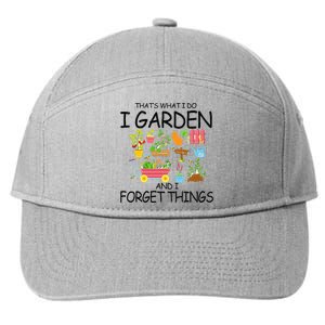 That's What I Do I Garden And I Forget Things gardening tee 7-Panel Snapback Hat