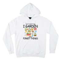 That's What I Do I Garden And I Forget Things gardening tee Hoodie