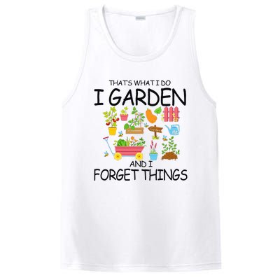 That's What I Do I Garden And I Forget Things gardening tee PosiCharge Competitor Tank