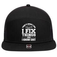That's What I Do I Fix Things And I Know Shit Funny Saying 7 Panel Mesh Trucker Snapback Hat