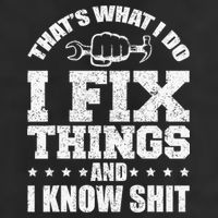That's What I Do I Fix Things And I Know Shit Funny Saying 7 Panel Mesh Trucker Snapback Hat