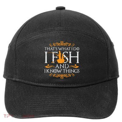 That's What I Do I Fish And I Know Things Funny Fishing 7-Panel Snapback Hat