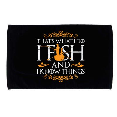 That's What I Do I Fish And I Know Things Funny Fishing Microfiber Hand Towel