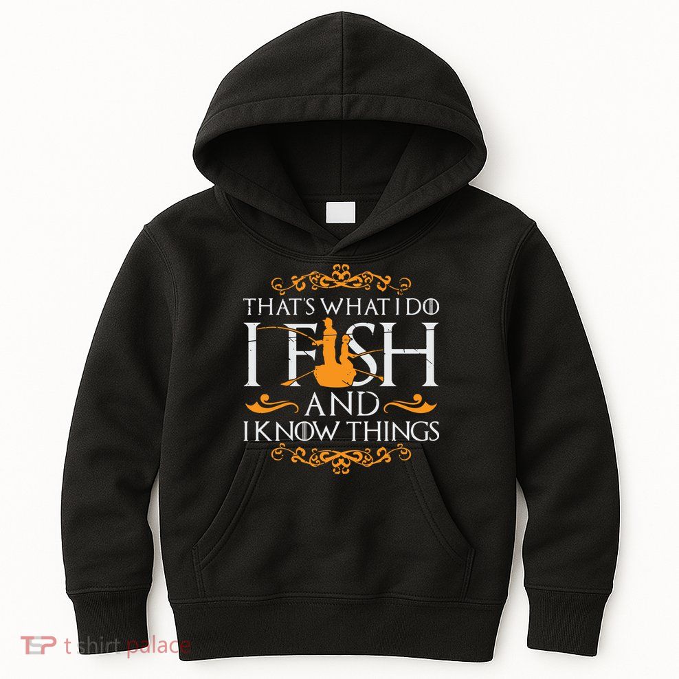 That's What I Do I Fish And I Know Things Funny Fishing Kids Hoodie