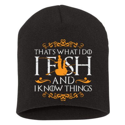 That's What I Do I Fish And I Know Things Funny Fishing Short Acrylic Beanie