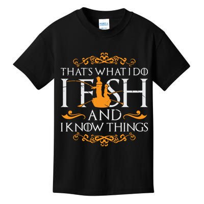 That's What I Do I Fish And I Know Things Funny Fishing Kids T-Shirt