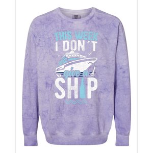 This Week I Don´t Give A Ship Cruise Trip Vacation Funny Colorblast Crewneck Sweatshirt