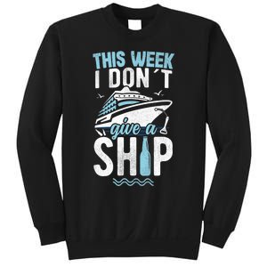 This Week I Don´t Give A Ship Cruise Trip Vacation Funny Sweatshirt