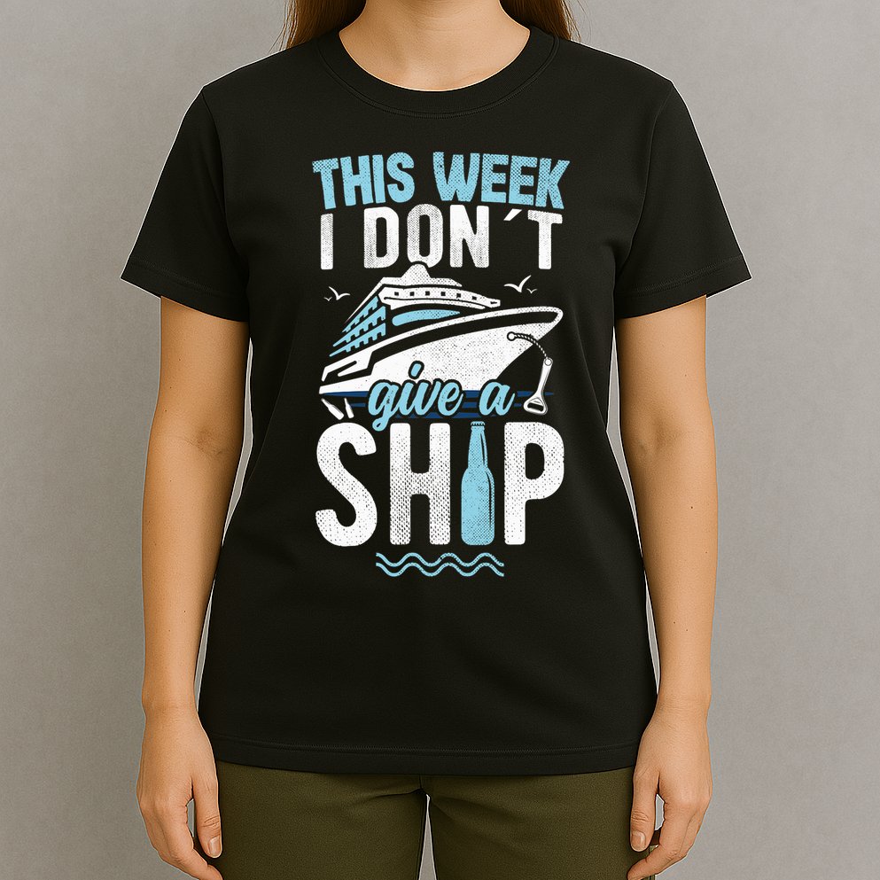 This Week I Don´t Give A Ship Cruise Trip Vacation Funny T-Shirt
