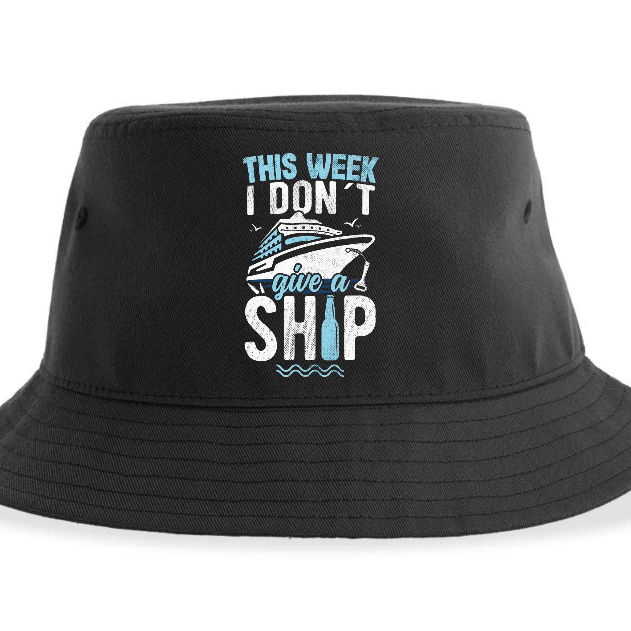 This Week I Don´t Give A Ship Cruise Trip Vacation Funny Sustainable Bucket Hat